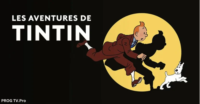 Les Aventures de Tintin - Heure de diffusion : Aujourd'hui, 09:00